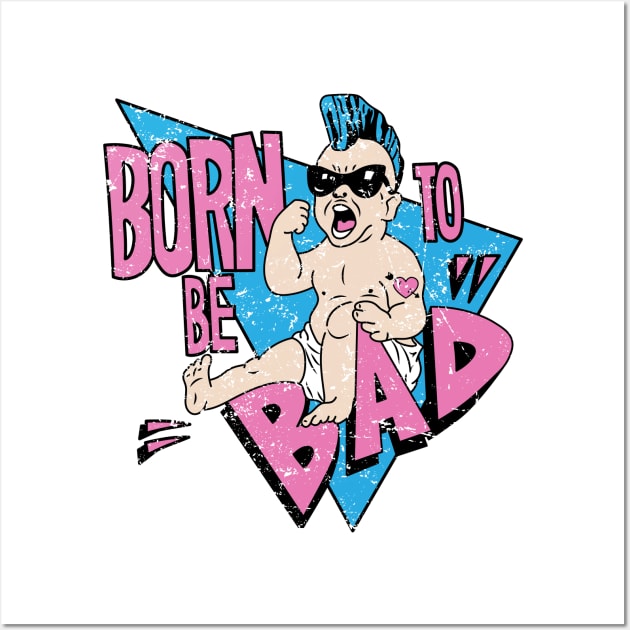 Born to be bad Wall Art by SuperEdu